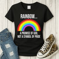 Rainbow A Promise Of God Not A Symbol Of Pride Womens T-Shirt