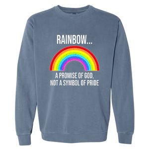 Rainbow A Promise Of God Not A Symbol Of Pride Garment-Dyed Sweatshirt