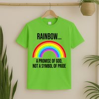 Rainbow A Promise Of God Not A Symbol Of Pride T-Shirt