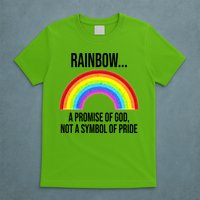 Rainbow A Promise Of God Not A Symbol Of Pride T-Shirt
