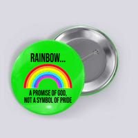Rainbow A Promise Of God Not A Symbol Of Pride Button