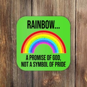 Rainbow A Promise Of God Not A Symbol Of Pride Coaster