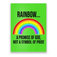 Rainbow A Promise Of God Not A Symbol Of Pride Poster