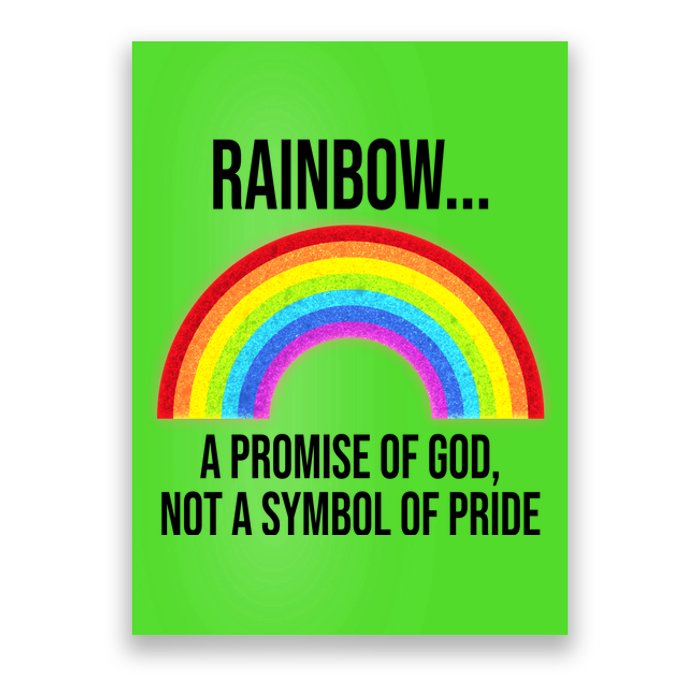 Rainbow A Promise Of God Not A Symbol Of Pride Poster