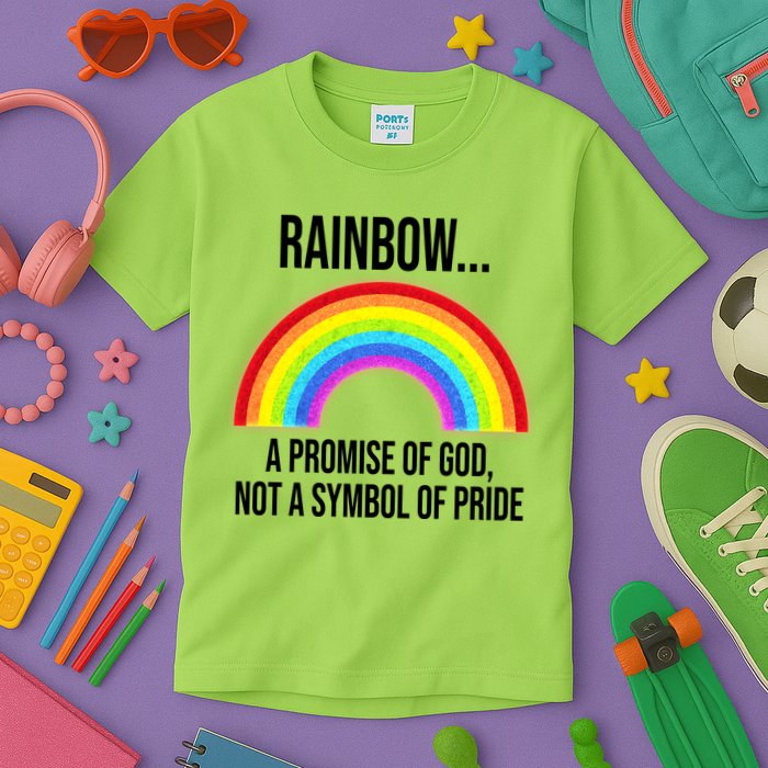 Rainbow A Promise Of God Not A Symbol Of Pride Kids T-Shirt