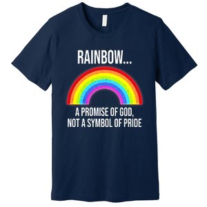 Rainbow A Promise Of God Not A Symbol Of Pride Premium T-Shirt