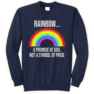 Rainbow A Promise Of God Not A Symbol Of Pride Tall Sweatshirt