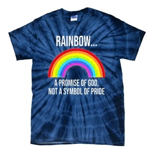 Rainbow A Promise Of God Not A Symbol Of Pride Tie-Dye T-Shirt