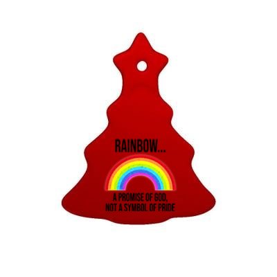 Rainbow A Promise Of God Not A Symbol Of Pride Ceramic Tree Ornament