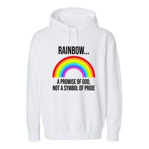 Rainbow A Promise Of God Not A Symbol Of Pride Garment-Dyed Fleece Hoodie