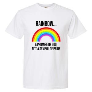 Rainbow A Promise Of God Not A Symbol Of Pride Garment-Dyed Heavyweight T-Shirt