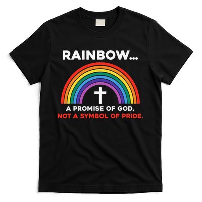 Rainbow A Promise Of God Not A Symbol Of Pride T-Shirt