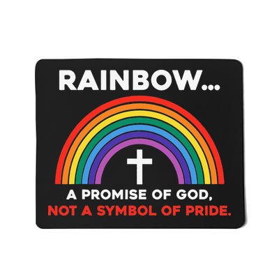 Rainbow A Promise Of God Not A Symbol Of Pride Mousepad