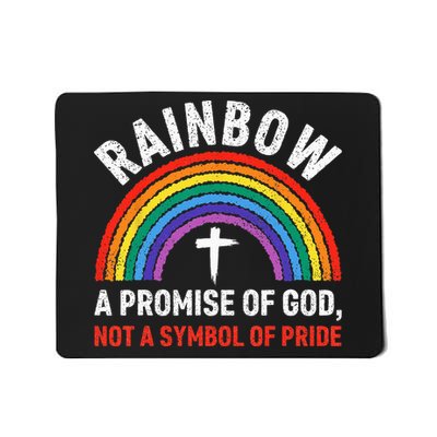 Rainbow A Promise Of God Not A Symbol Of Pride Mousepad