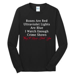 Roses Are Red Ultraviolet Lights Are Blue Tall Long Sleeve T-Shirt