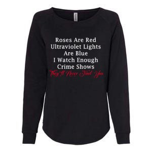 Roses Are Red Ultraviolet Lights Are Blue Womens California Wash Sweatshirt