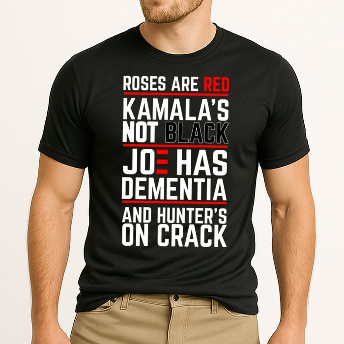 Roses Are Red KamalaS Not Black Joe Has Dementia And Hunters On Crack Performance Shirt