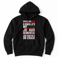 Roses Are Red KamalaS Not Black Joe Has Dementia And Hunters On Crack Hoodie