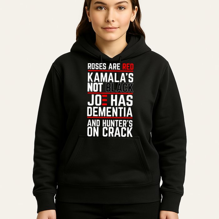 Roses Are Red KamalaS Not Black Joe Has Dementia And Hunters On Crack Hoodie