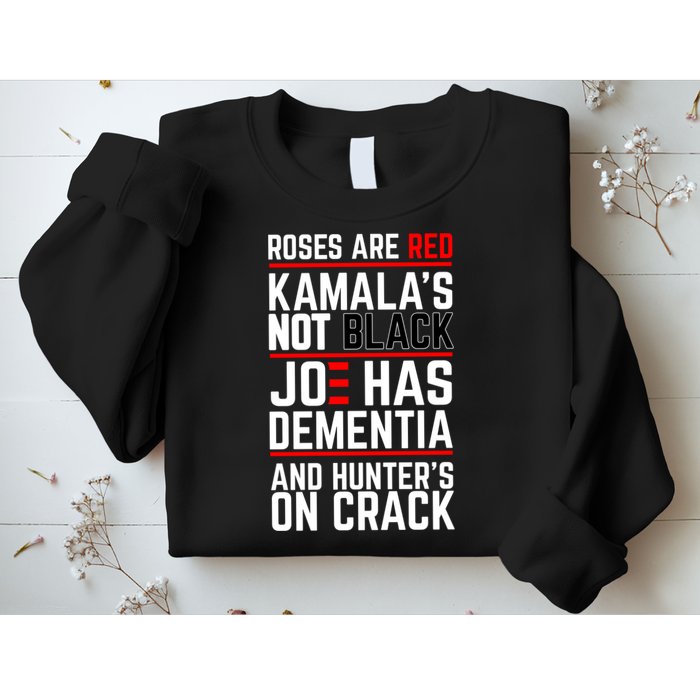 Roses Are Red KamalaS Not Black Joe Has Dementia And Hunters On Crack Sweatshirt