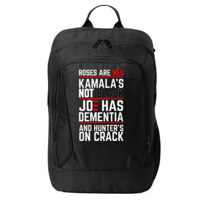 Roses Are Red KamalaS Not Black Joe Has Dementia And Hunters On Crack City Backpack