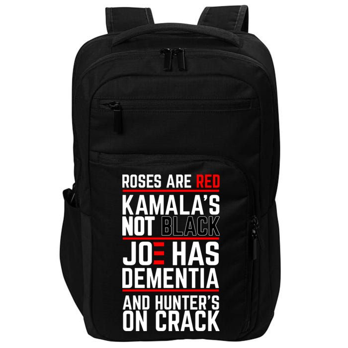 Roses Are Red KamalaS Not Black Joe Has Dementia And Hunters On Crack Impact Tech Backpack