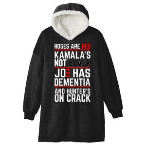 Roses Are Red KamalaS Not Black Joe Has Dementia And Hunters On Crack Hooded Wearable Blanket