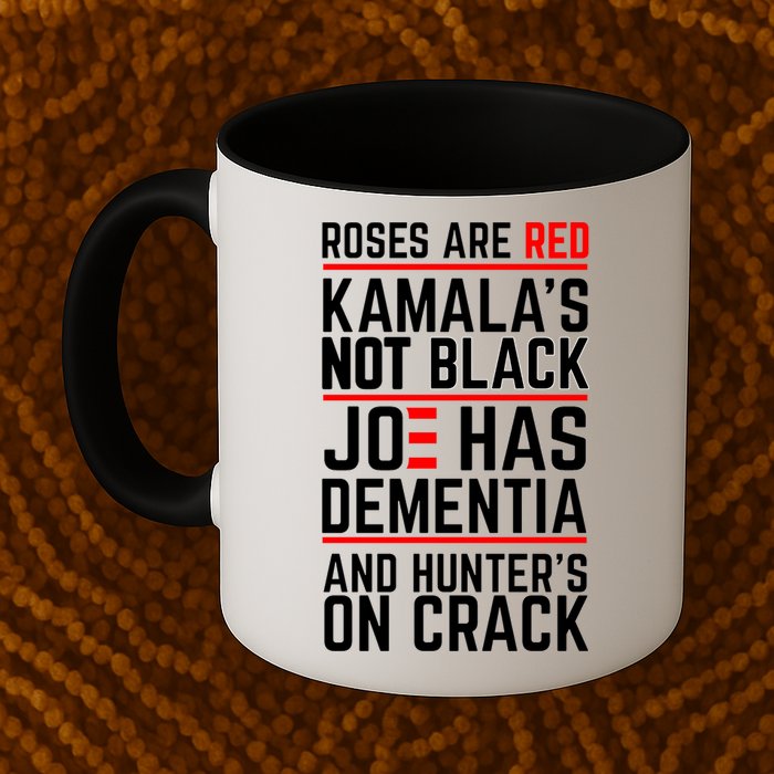 Roses Are Red KamalaS Not Black Joe Has Dementia And Hunters On Crack Mug