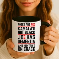 Roses Are Red KamalaS Not Black Joe Has Dementia And Hunters On Crack Mug