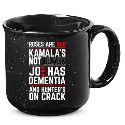 Roses Are Red KamalaS Not Black Joe Has Dementia And Hunters On Crack 15oz Campfire Ceramic Mug