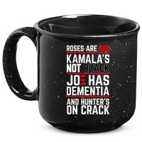 Roses Are Red KamalaS Not Black Joe Has Dementia And Hunters On Crack 15oz Campfire Ceramic Mug