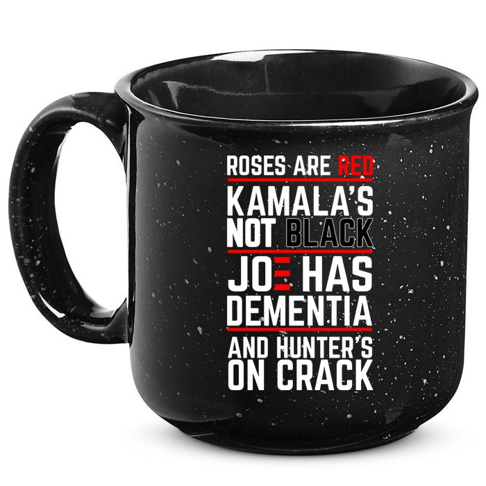Roses Are Red KamalaS Not Black Joe Has Dementia And Hunters On Crack 15oz Campfire Ceramic Mug