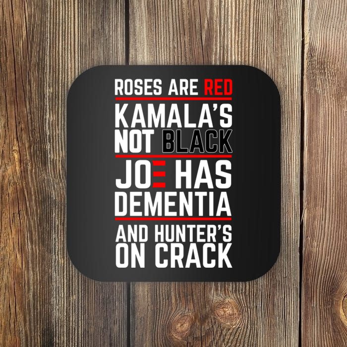 Roses Are Red KamalaS Not Black Joe Has Dementia And Hunters On Crack Coaster