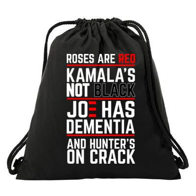 Roses Are Red KamalaS Not Black Joe Has Dementia And Hunters On Crack Drawstring Bag