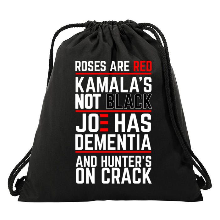 Roses Are Red KamalaS Not Black Joe Has Dementia And Hunters On Crack Drawstring Bag