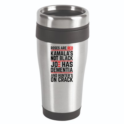 Roses Are Red KamalaS Not Black Joe Has Dementia And Hunters On Crack 16oz Travel Tumbler