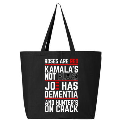 Roses Are Red KamalaS Not Black Joe Has Dementia And Hunters On Crack 25L Jumbo Tote
