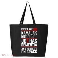 Roses Are Red KamalaS Not Black Joe Has Dementia And Hunters On Crack 25L Jumbo Tote