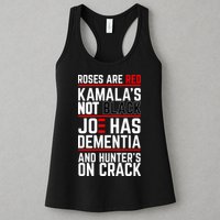 Roses Are Red KamalaS Not Black Joe Has Dementia And Hunters On Crack Womens Tank Top