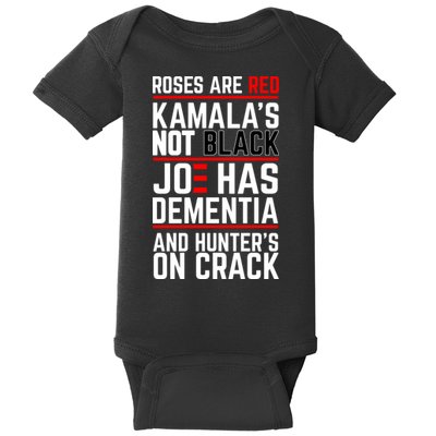 Roses Are Red KamalaS Not Black Joe Has Dementia And Hunters On Crack Baby Bodysuit
