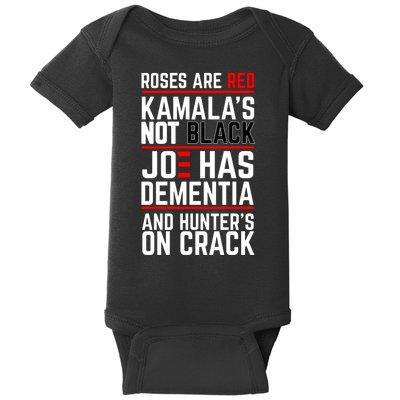 Roses Are Red KamalaS Not Black Joe Has Dementia And Hunters On Crack Baby Bodysuit