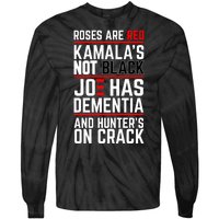 Roses Are Red KamalaS Not Black Joe Has Dementia And Hunters On Crack Tie-Dye Long Sleeve Shirt