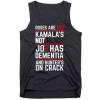 Roses Are Red KamalaS Not Black Joe Has Dementia And Hunters On Crack Tank Top