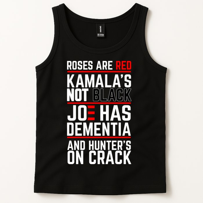Roses Are Red KamalaS Not Black Joe Has Dementia And Hunters On Crack Tank Top