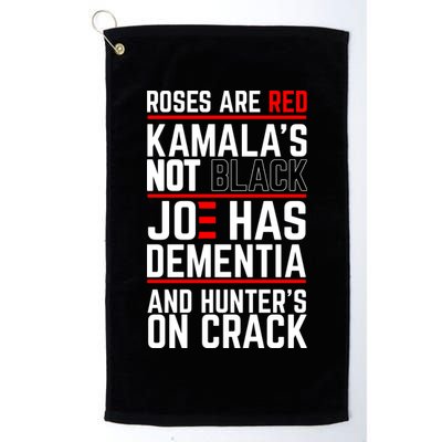 Roses Are Red KamalaS Not Black Joe Has Dementia And Hunters On Crack Golf Towel