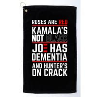 Roses Are Red KamalaS Not Black Joe Has Dementia And Hunters On Crack Golf Towel