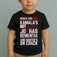 Roses Are Red KamalaS Not Black Joe Has Dementia And Hunters On Crack Toddler T-Shirt