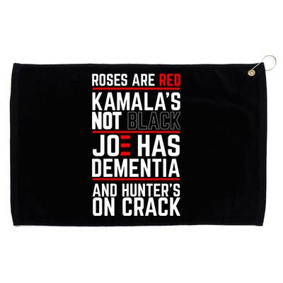 Roses Are Red KamalaS Not Black Joe Has Dementia And Hunters On Crack Grommeted Golf Towel