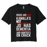 Roses Are Red KamalaS Not Black Joe Has Dementia And Hunters On Crack Women's Crop Top Tee