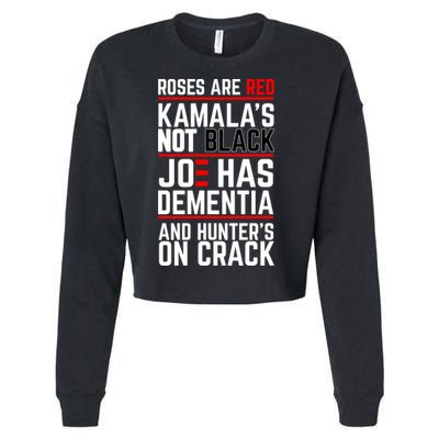 Roses Are Red KamalaS Not Black Joe Has Dementia And Hunters On Crack Cropped Pullover Crew